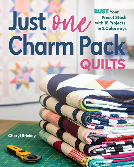 Just One Charm Pack Quilts By Cheryl Brickey For Stash Books 18 Quilt Patterns With 2 Colorways Each #11440, Charm Pack Quilt Pattern
