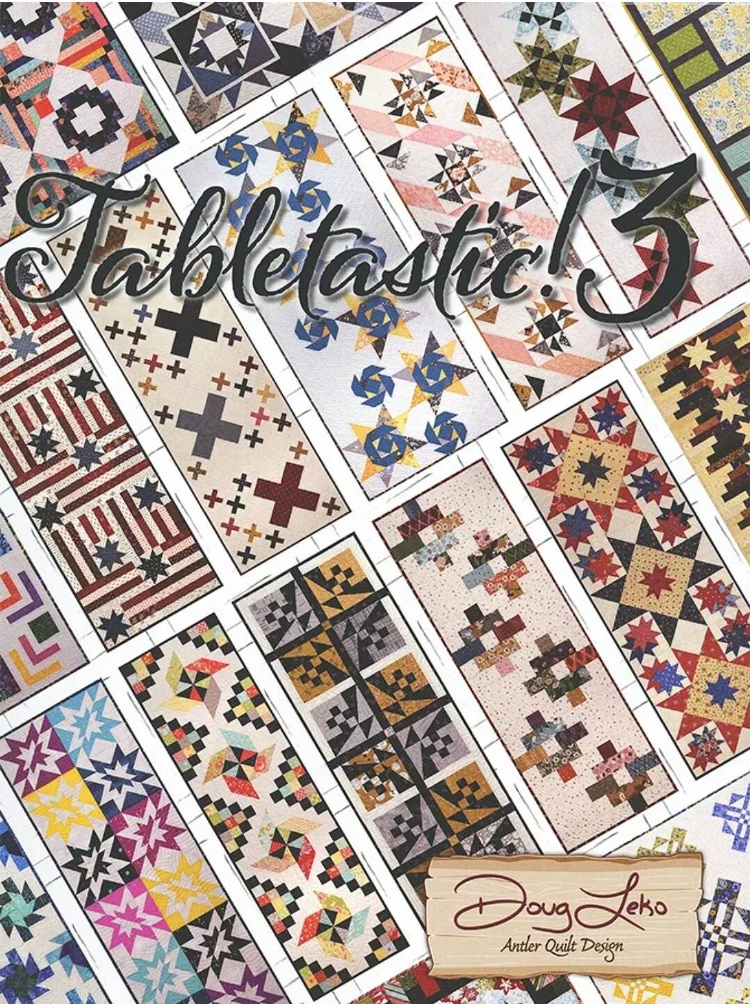 Tabletastic 3 By Doug Lelko From Antler Quilt Design