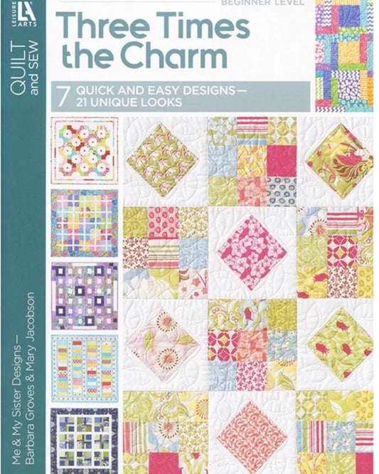 3 Times the Charm By Barbara Grove and Mary Jacobson For Leisure Arts 7 Quilts in 3 Colorways Each, Charm Pack Quilt Patterns